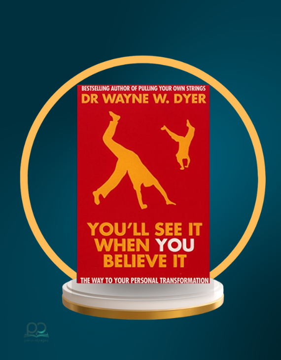 You'll See It When You Believe It: The Way to Your Personal Transformation